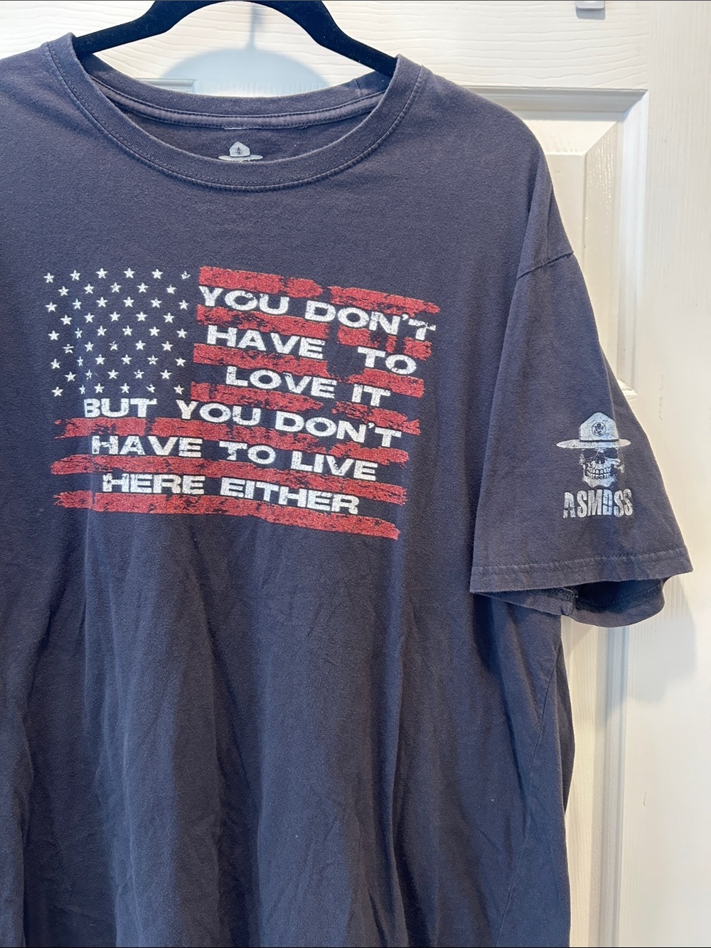 ASMDSS You Don’t Have To Love It But You Don’t Have To Live Here Either T-Shirt